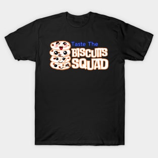 Taste the biscuits Squad T-Shirt